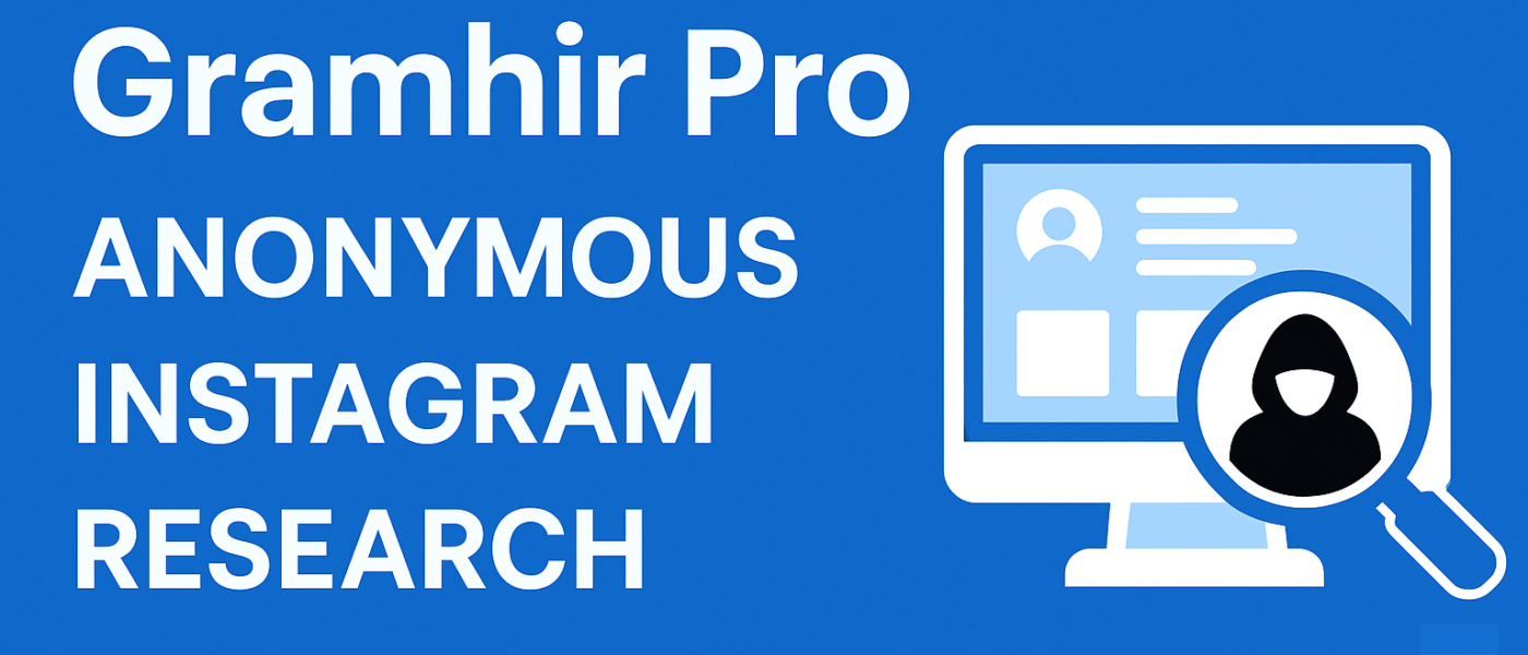 Gramhir Pro anonymous Instagram research and viewer tool